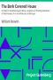 [Gutenberg 9949] • The Bark Covered House / Or, Back In the Woods Again; Being a Graphic and Thrilling Description of Real Pioneer Life in the Wilderness of Michigan